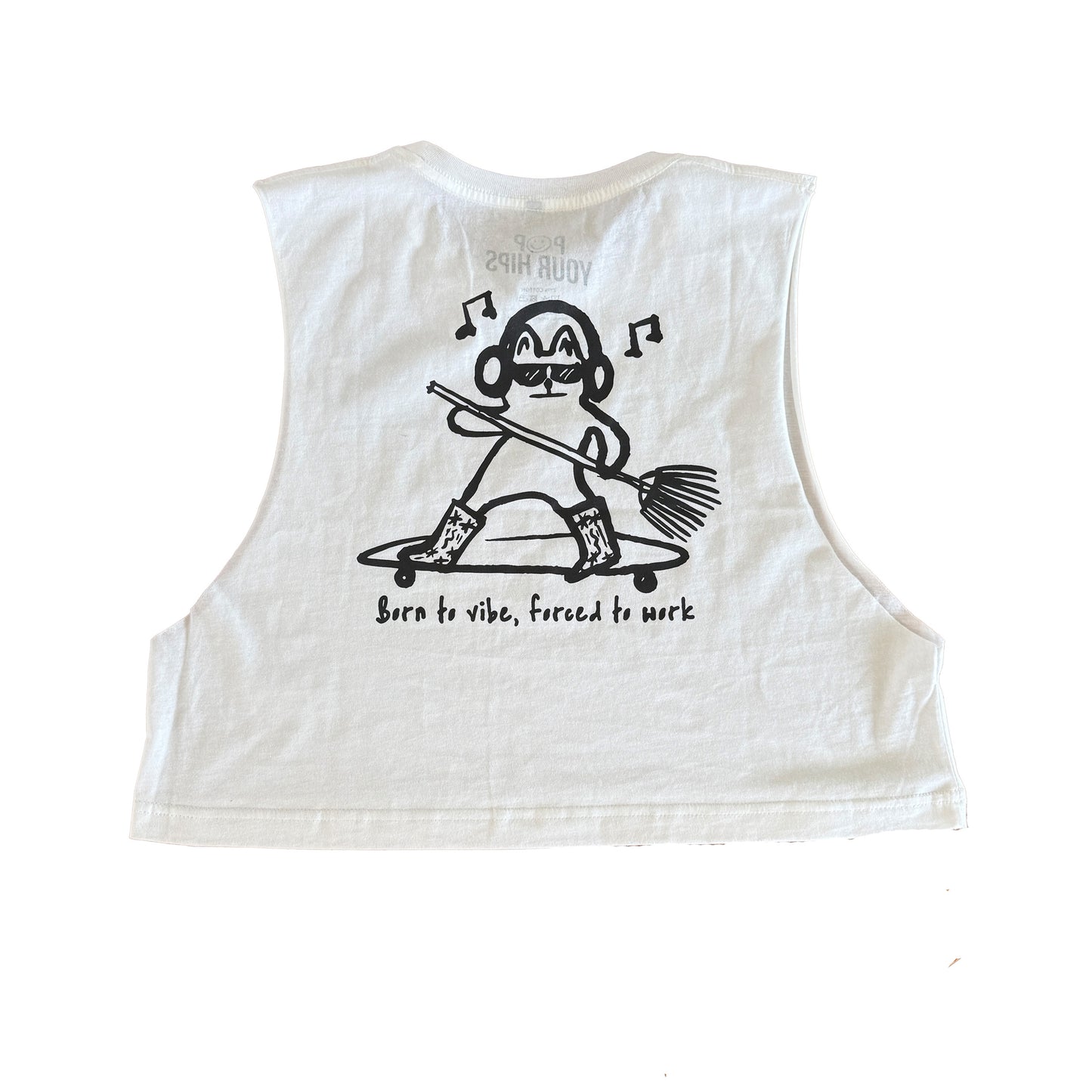 Born to vibe, forced to work cropped muscle tank