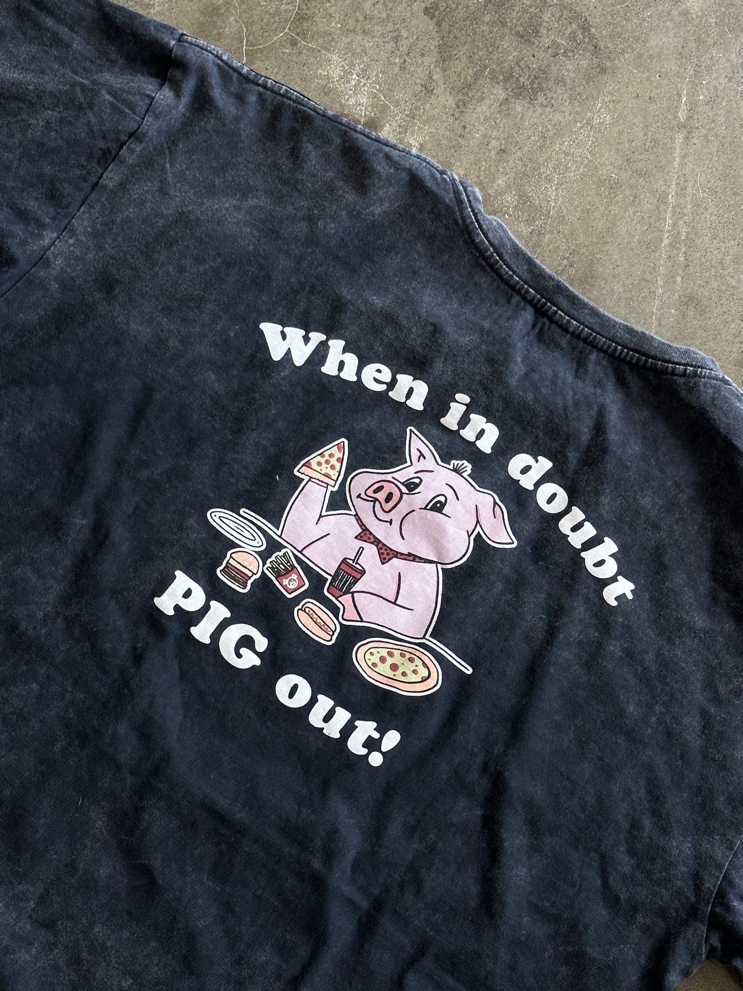 When in doubt, PIG OUT oversized tee