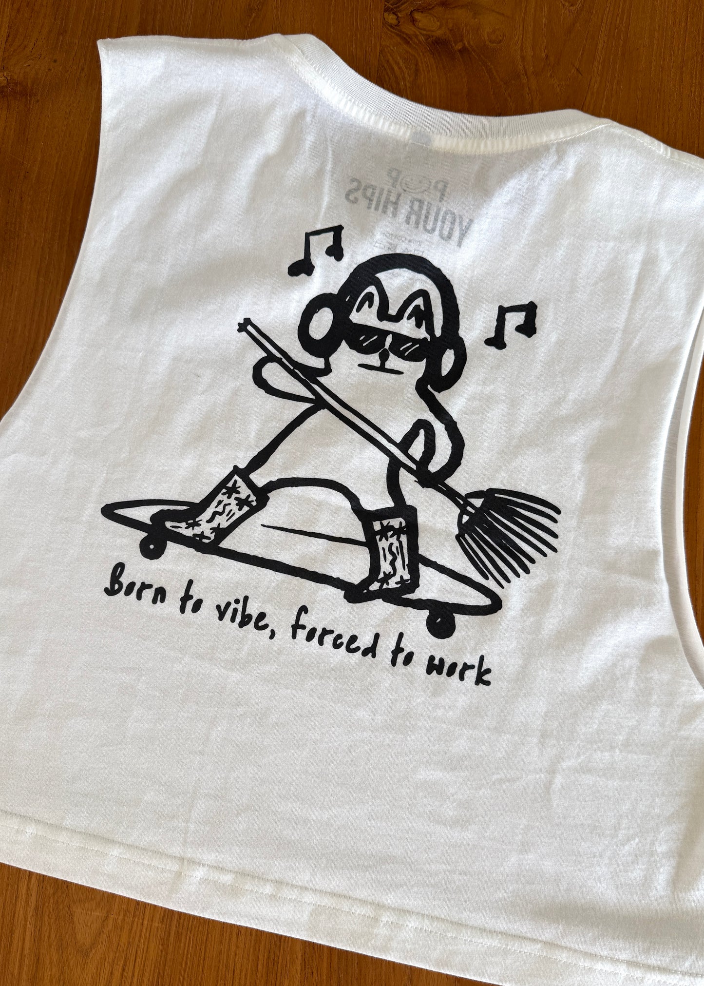 Born to vibe, forced to work cropped muscle tank
