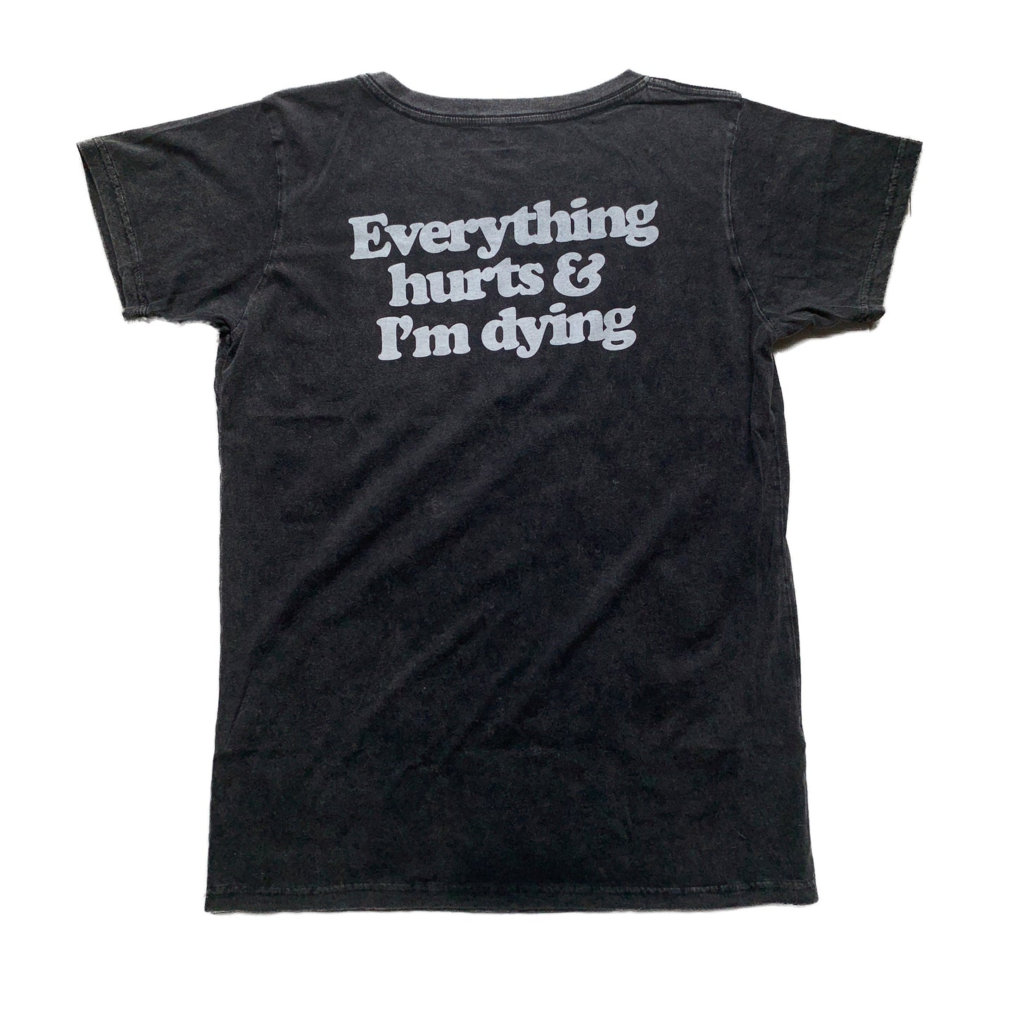 Everything hurts T-shirt