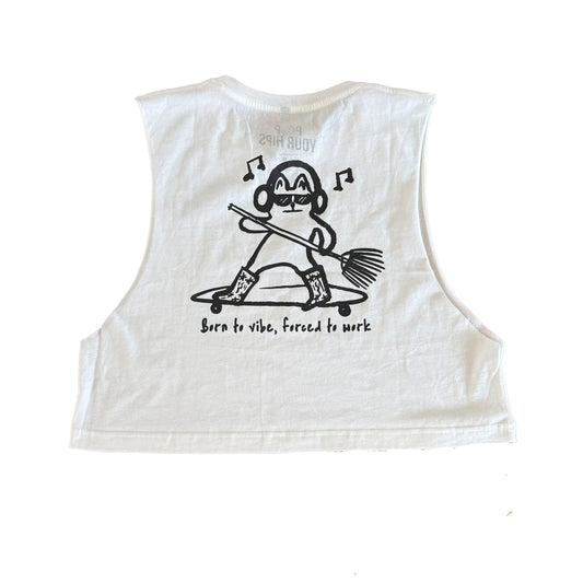 Born to vibe, forced to work cropped muscle tank