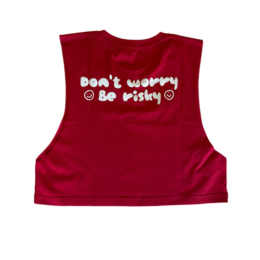 Don't worry be risky cropped muscle tank