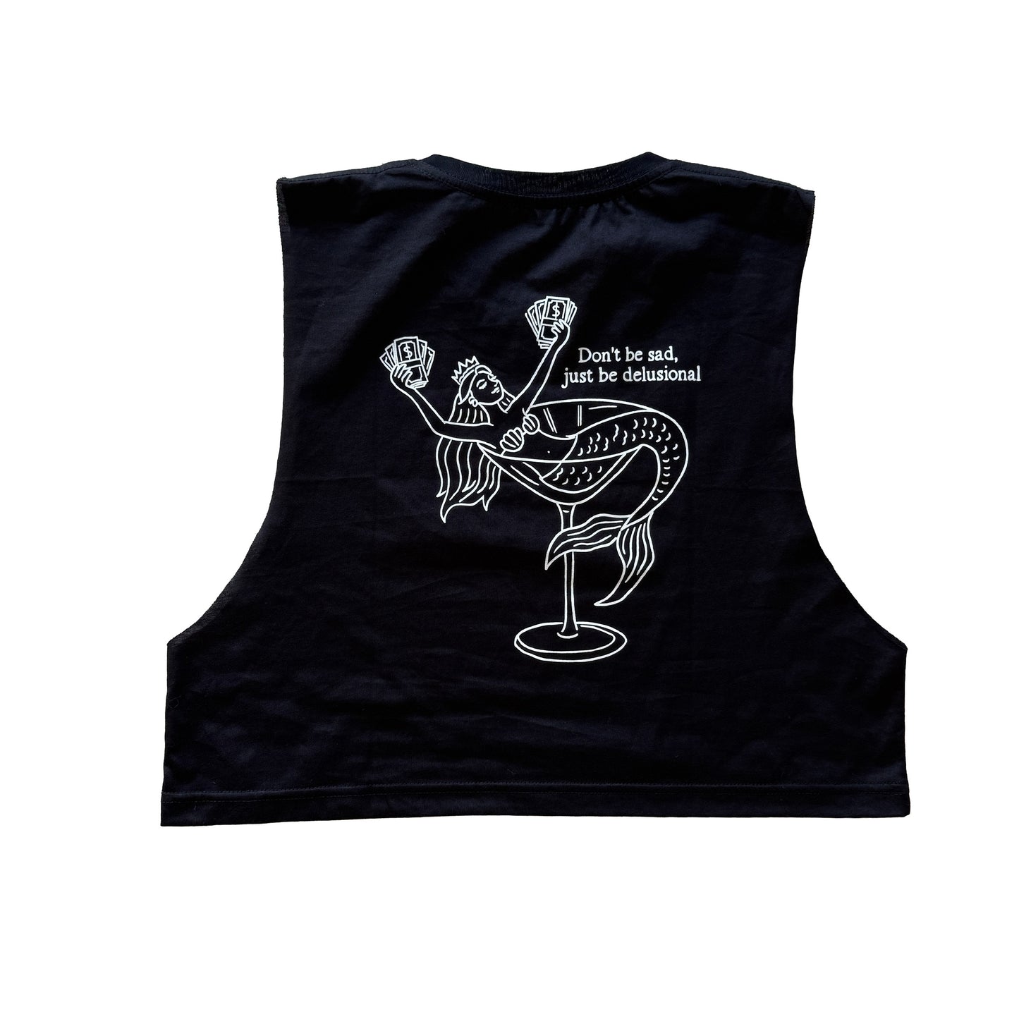 Don't be sad, just be delusional cropped muscle tank