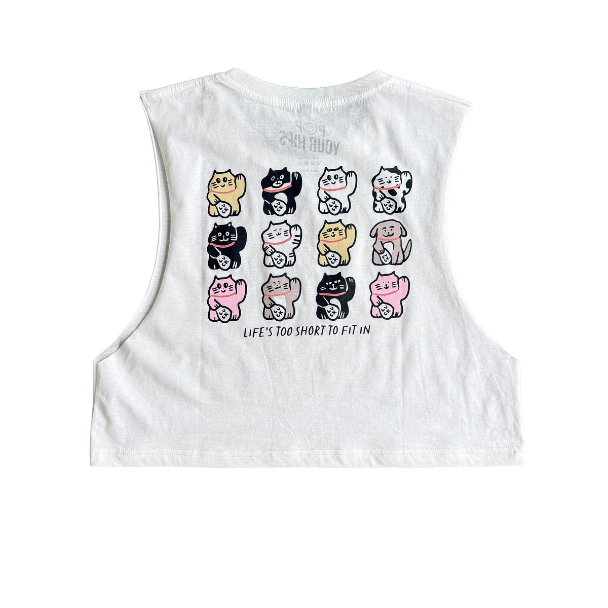 Life's too short to fit in cropped muscle tank