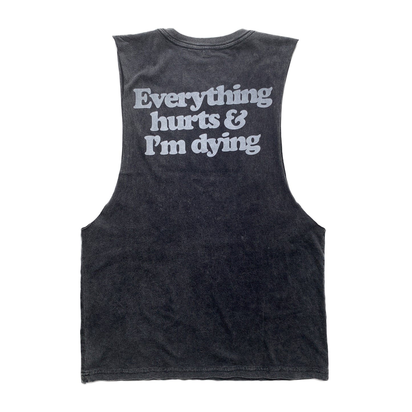 Everything hurts muscle tank