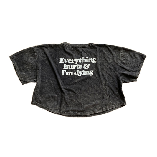 Everything hurts cropped tee